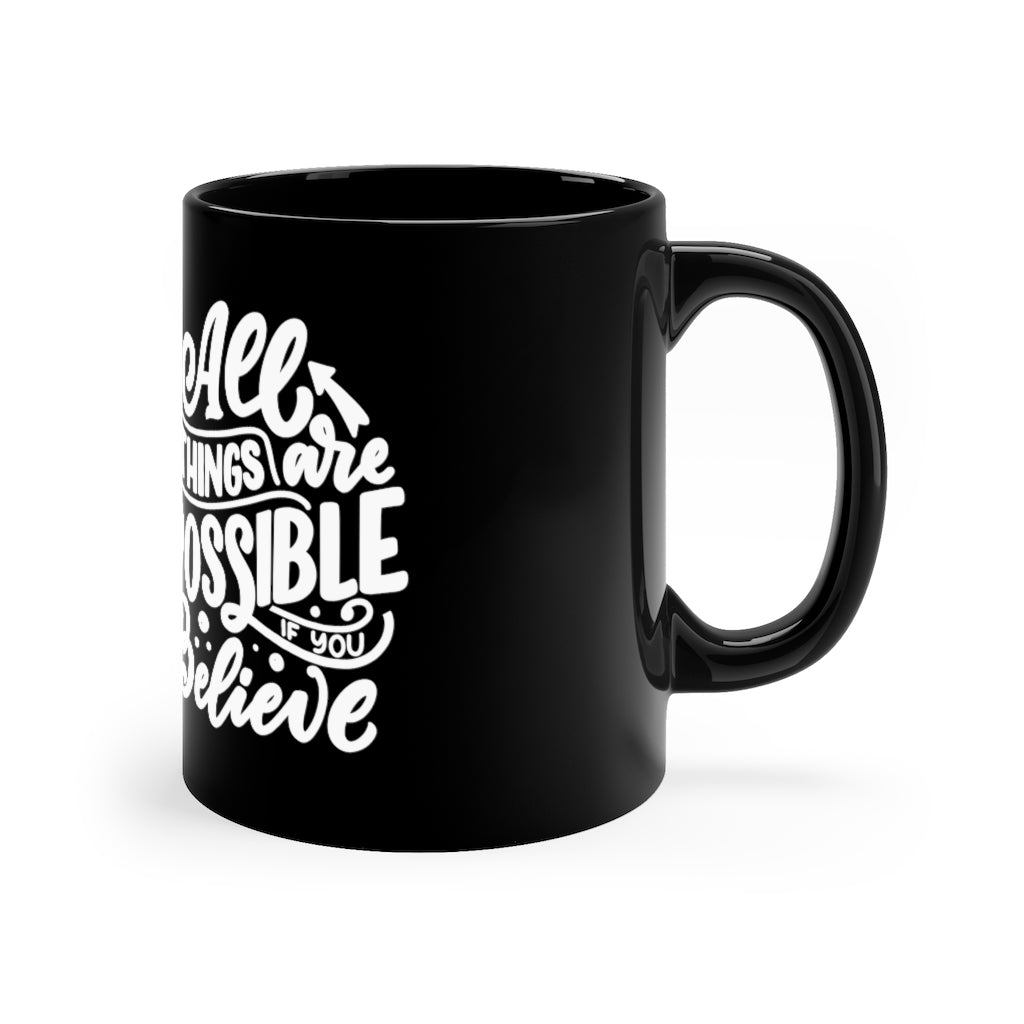 All Things Are Possible If You Believe Coffee Mug Mug MindsetMerch 11oz Black 