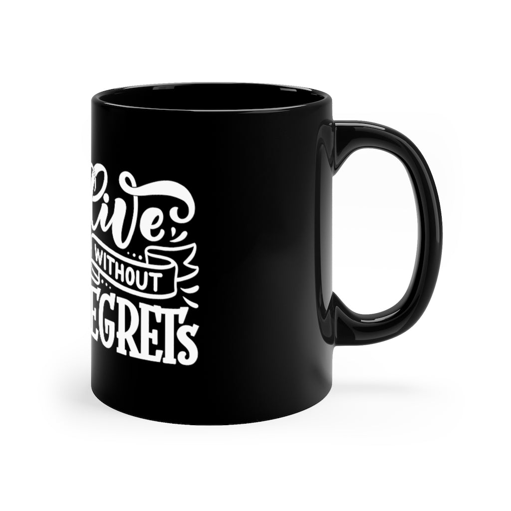 Live Without Regrets Coffee Mug Mug MindsetMerch 11oz Black 