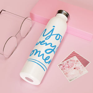 Enjoy Every Moment Drink Bottle Drink Bottle MindsetMerch   