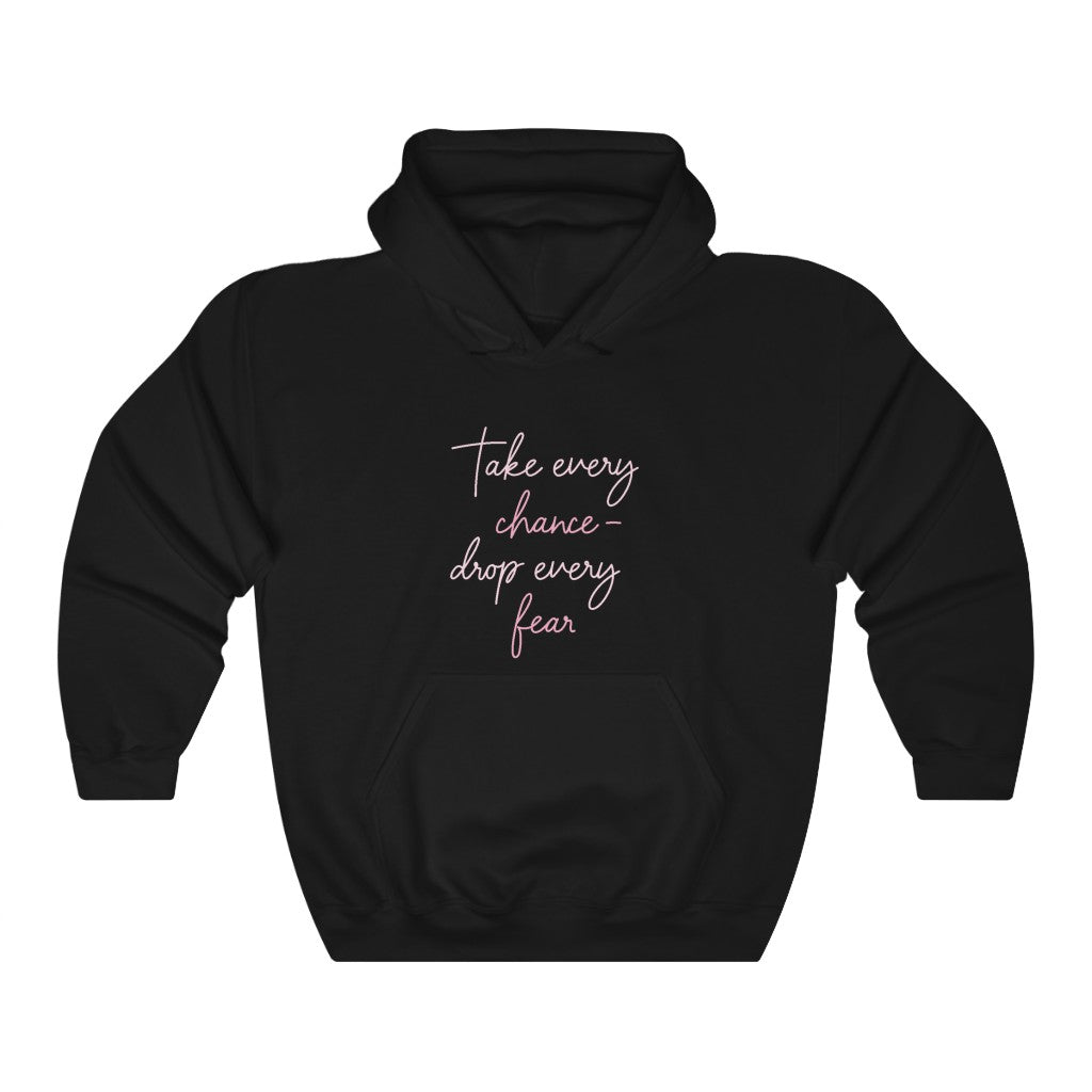 Take Every Chance Drop Every Fear Motivational Hoodie Hoodie MindsetMerch Black L 