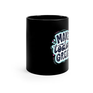 Make Today Great Coffee Mug Mug MindsetMerch   