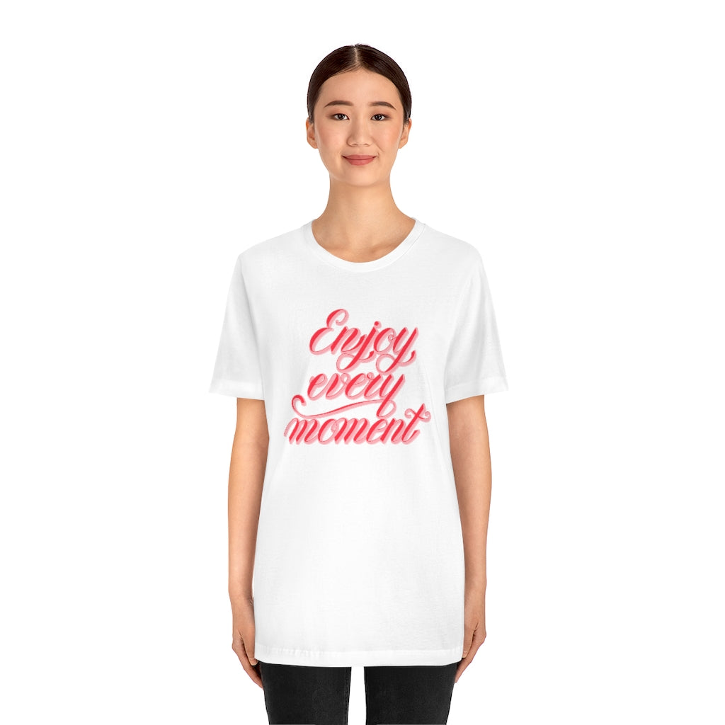 Enjoy Every Moment Motivational T-Shirt T-Shirt MindsetMerch White L 