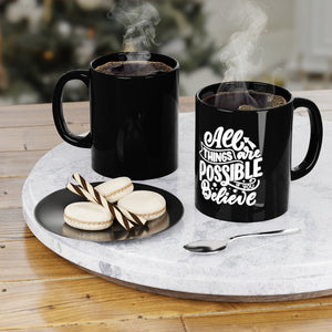 All Things Are Possible If You Believe Coffee Mug Mug MindsetMerch   