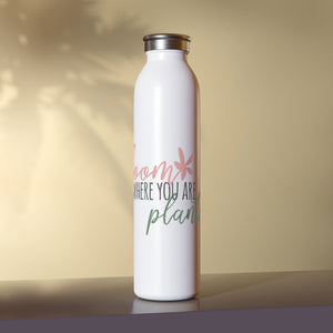 Bloom Where You Are Planted Drink Bottle Drink Bottle MindsetMerch   