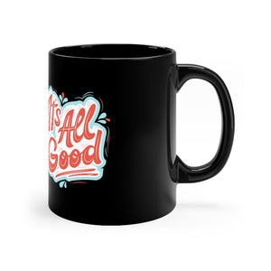 It's All Good Coffee Mug Mug MindsetMerch   