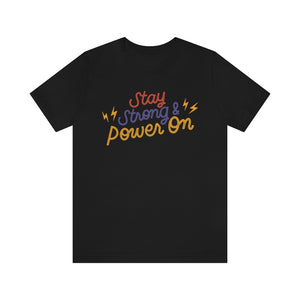 Open image in slideshow, Stay Strong &amp; Power On Motivational T-Shirt T-Shirt MindsetMerch Black L 
