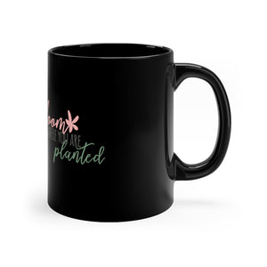 Bloom Where You Are Planted Coffee Mug Mug MindsetMerch   