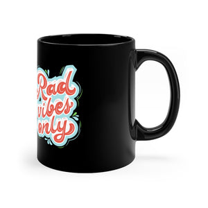 Rad Vibes Only Coffee Mug Mug MindsetMerch   