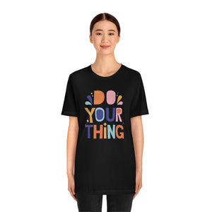 Open image in slideshow, Do Your Thing Motivational T-Shirt T-Shirt MindsetMerch Black L 
