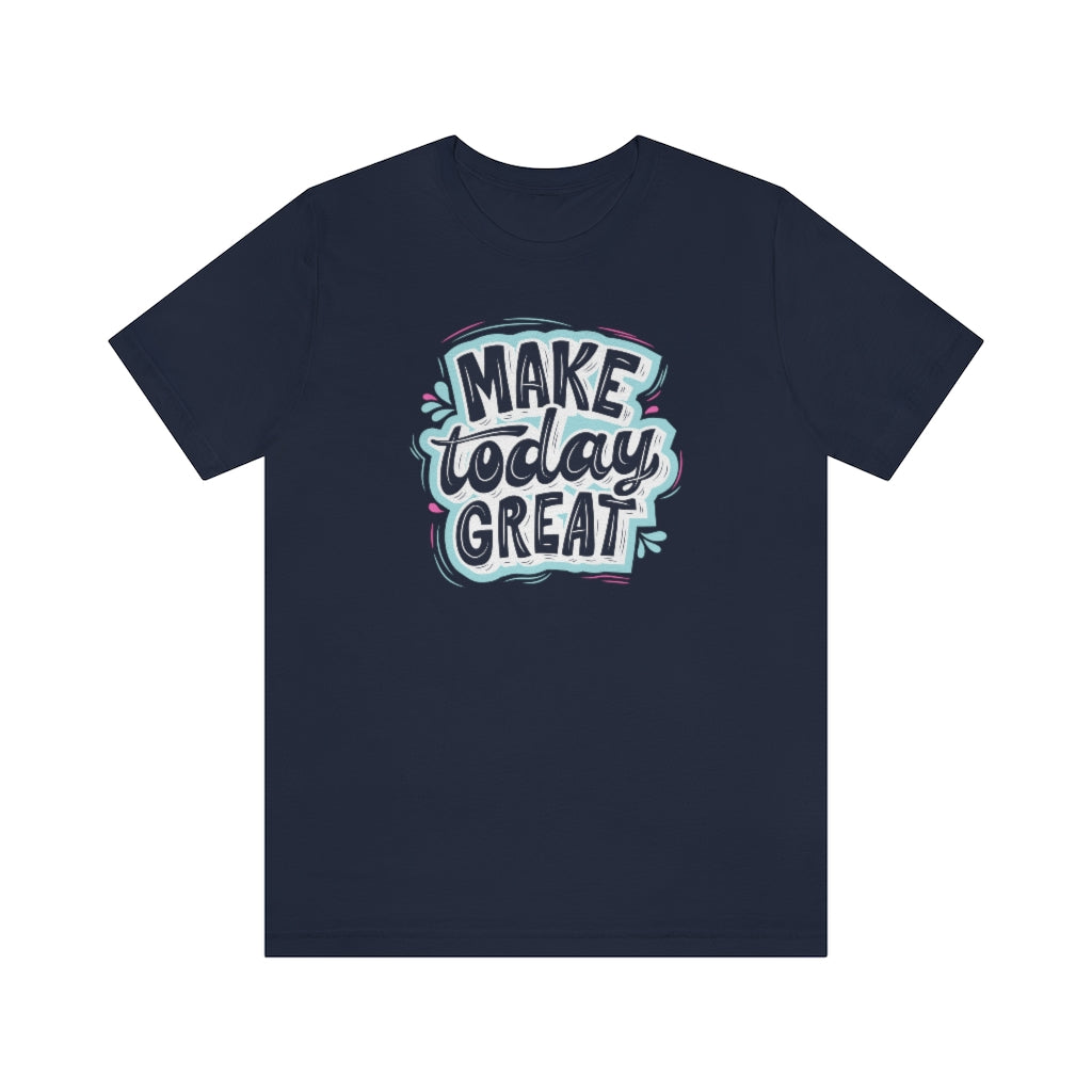 Make Today Great Motivational T-Shirt T-Shirt MindsetMerch Navy L 