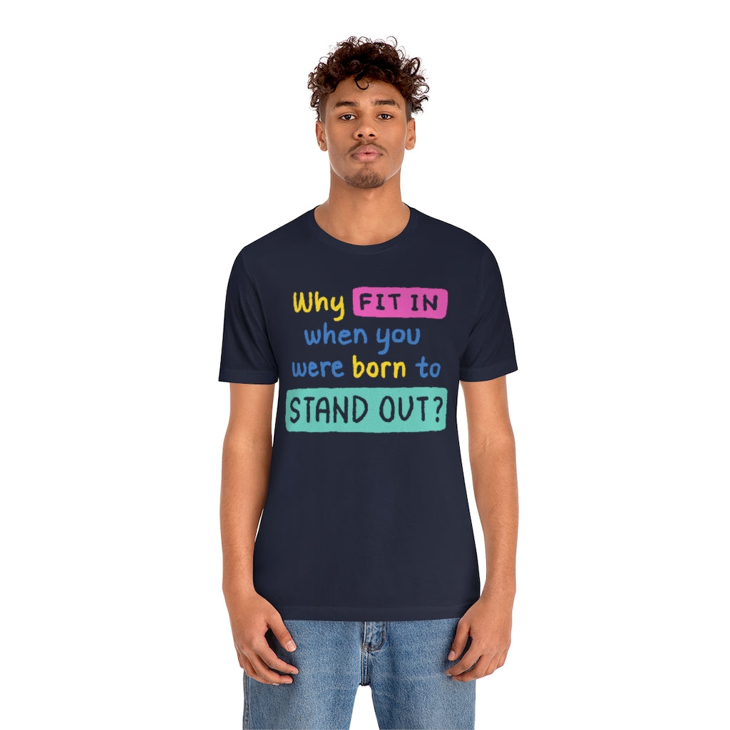 Why Fit In When You Were Born To Stand Out Motivational T-Shirt T-Shirt MindsetMerch Navy L 