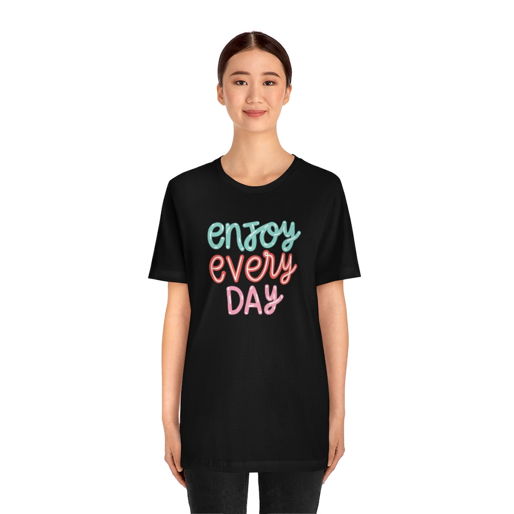 Enjoy Every Day Motivational T-Shirt T-Shirt MindsetMerch Black L 