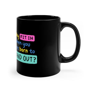 Why Fit In When You Were Born To Stand Out Coffee Mug Mug MindsetMerch   