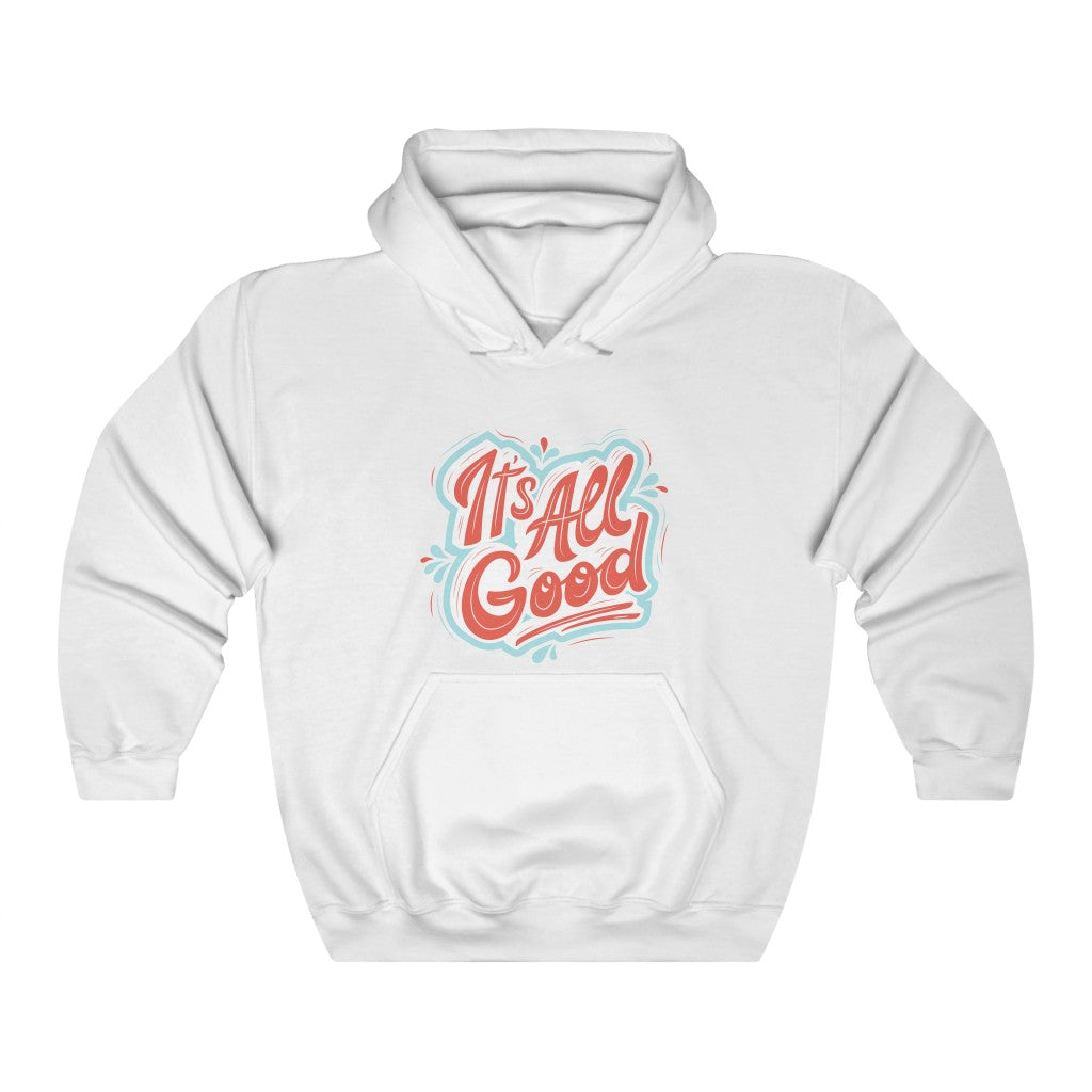 It's All Good Motivational Hoodie Hoodie MindsetMerch White L 