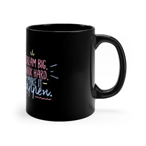 Dream Big Work Hard Make It Happen Coffee Mug Mug MindsetMerch   