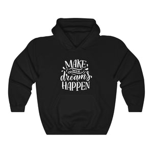 Open image in slideshow, Make Your Dreams Happen Motivational Hoodie Hoodie MindsetMerch Black L 
