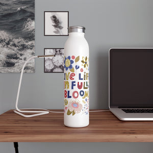 Live Life In Full Bloom Drink Bottle Drink Bottle MindsetMerch   