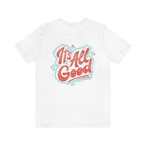 Open image in slideshow, It&#39;s All Good Motivational T-Shirt T-Shirt MindsetMerch White L 
