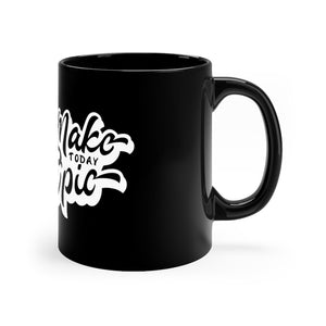 Make Today Epic Coffee Mug Mug MindsetMerch   