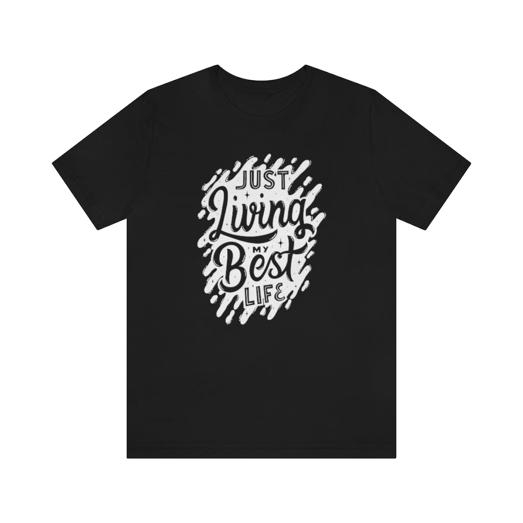 Just Living My Best Life Motivational T-Shirt T-Shirt MindsetMerch Black L 