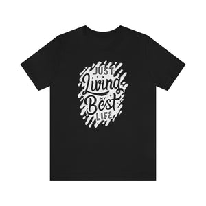 Open image in slideshow, Just Living My Best Life Motivational T-Shirt T-Shirt MindsetMerch Black L 
