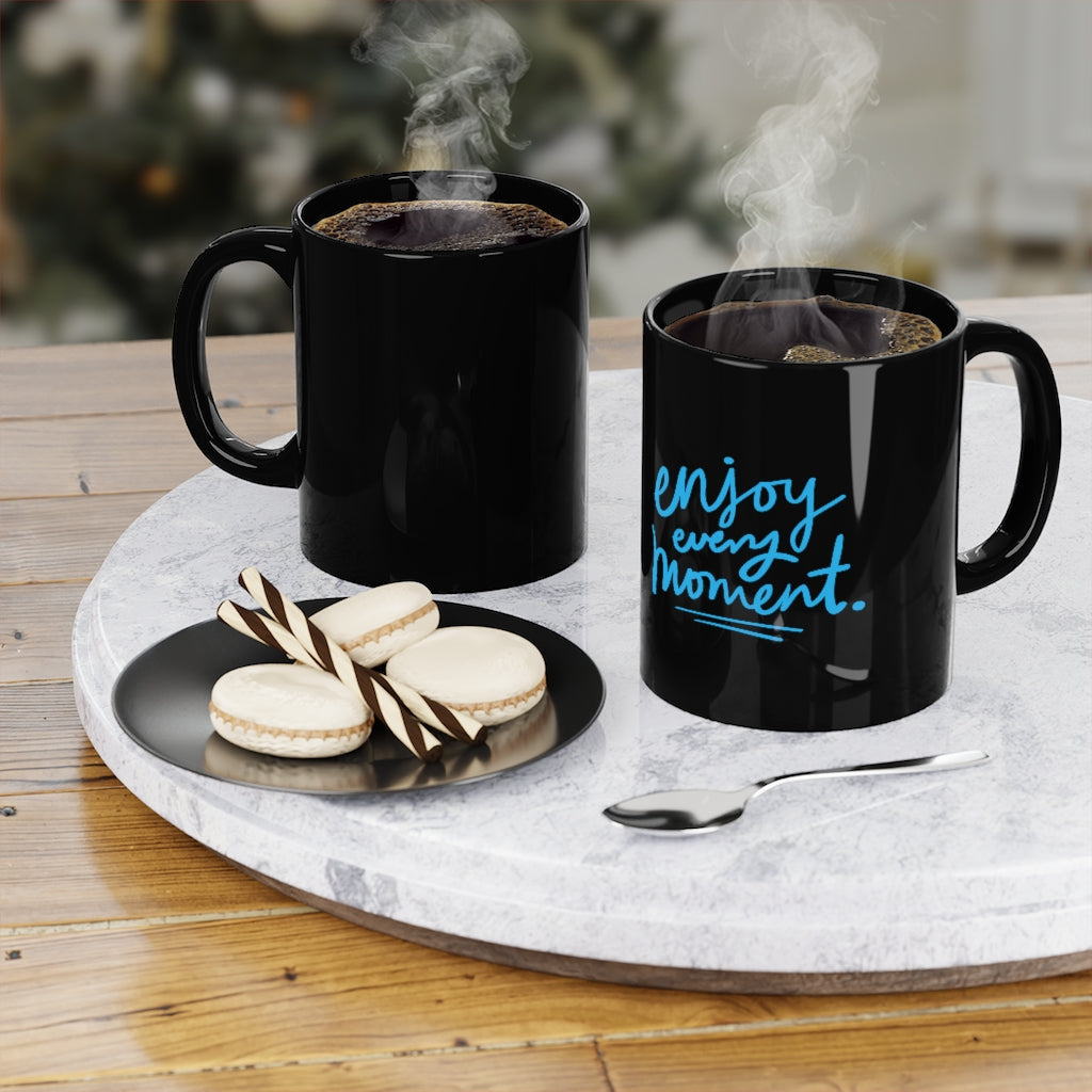 Enjoy Every Moment Coffee Mug Mug MindsetMerch 11oz Black 